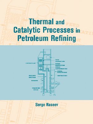 cover image of Thermal and Catalytic Processes in Petroleum Refining